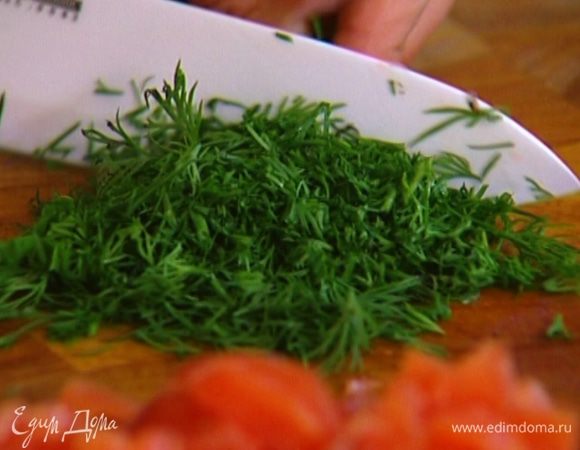 Укроп мелко порубить.