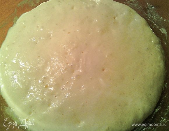 Опара очень хорошо подходит.