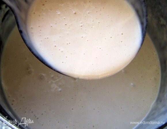 Спустя 3-4 часа тесто для блинов готово.