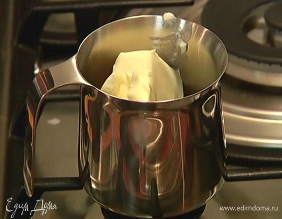 Сливочное масло растопить.
