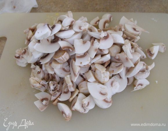 грибы порезать....