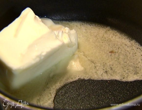 Сливочное масло растопить.