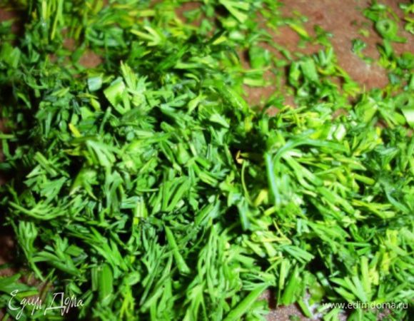 Укропчик тоже моем-режем - всё, как положено.