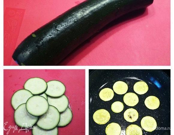 Кабачок нарезать тонкими кружочками и обжарить на оливковом масле.
