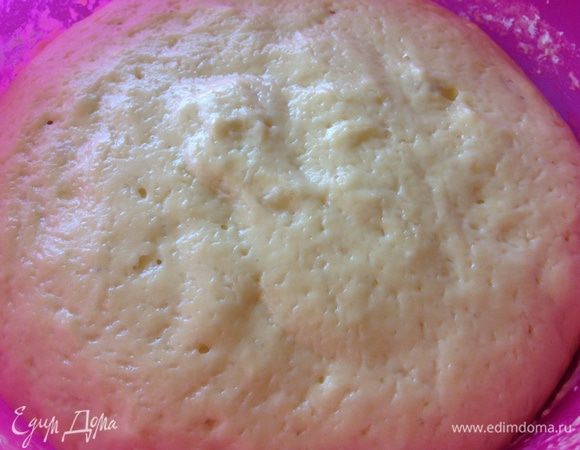 Время прошло и красиво подошло наше тесто.