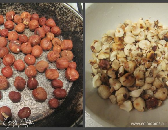 Фундук обжарить, очистить от шелухи и крупно порубить.
