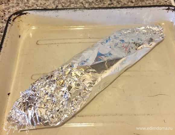 Завернуть в двойной слой фольги.