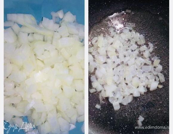Мелко нарезать лук и немного обжарить на сковороде с добавлением масла.
