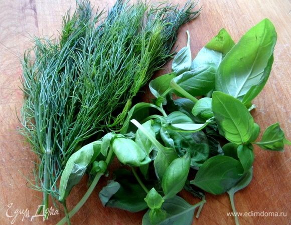 Зелень любую, но главное, укроп чтобы был.
