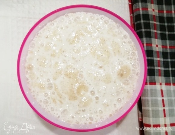 За это время дрожжи «оживут».