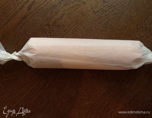 Или завернуть в пергамент и отправить в холодильник.