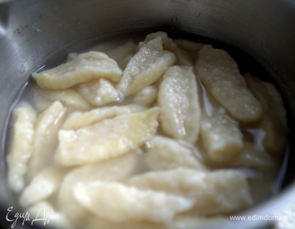 Они быстро сварятся и всплывут.