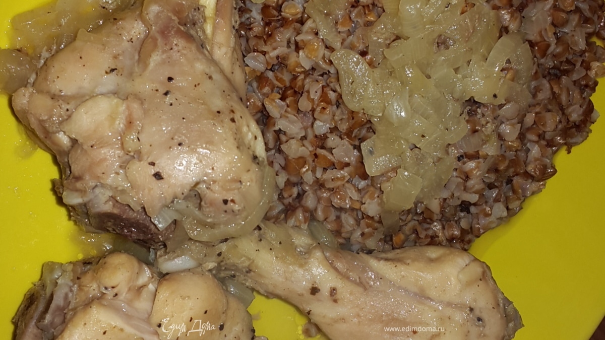 Куриные голени в собственном соку с гречкой